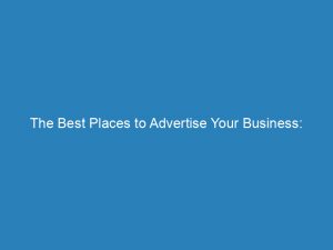 the best places to advertise your business unlocking success in a digital world 150062