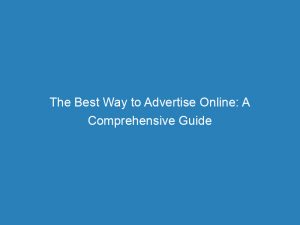 the best way to advertise online a comprehensive guide 157617 1