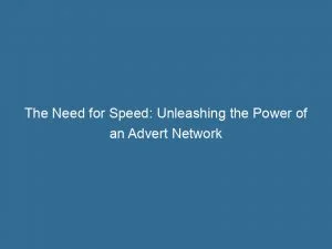 The Need For Speed: Unleashing The Power Of An Advert Network 2 The Need For Speed Unleashing The Power Of An Advert Network 144180