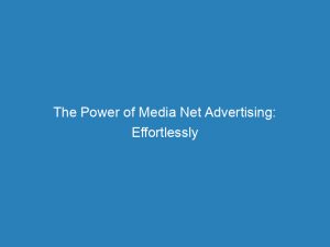 the power of media net advertising effortlessly reaching audiences 147415