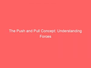 the push and pull concept understanding forces 145029