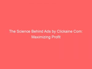 the science behind ads by clickaine com maximizing profit 147872