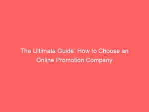 the ultimate guide how to choose an online promotion company 158499 1
