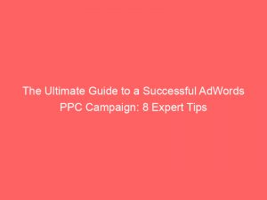 the ultimate guide to a successful adwords ppc campaign 8 expert tips 160220 1