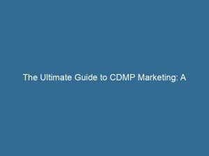 the ultimate guide to cdmp marketing a comprehensive overview 151352