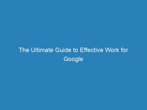 the ultimate guide to effective work for google ads strategies tips and best practices 157602 1