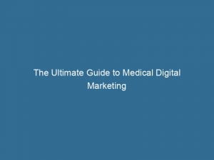 the ultimate guide to medical digital marketing success 150824