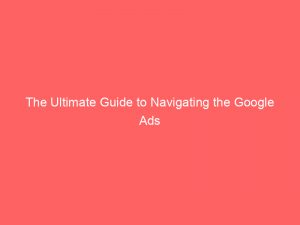 the ultimate guide to navigating the google ads sign in page tips and tricks revealed 159384 1