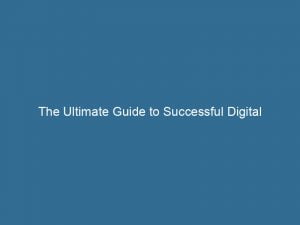 the ultimate guide to successful digital marketing advertising strategies tips and trends 149824