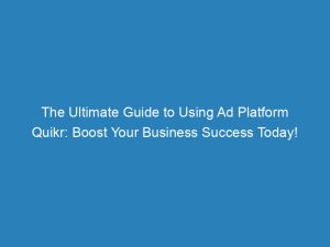 The Ultimate Guide To Using Ad Platform Quikr Boost Your Business Success Today 144371