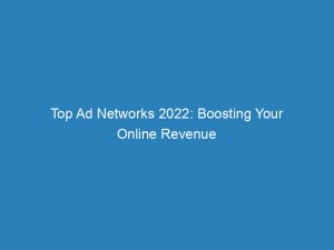 top ad networks 2022 boosting your online revenue 147204