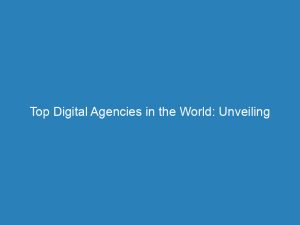 top digital agencies in the world unveiling industry leaders 157575 1