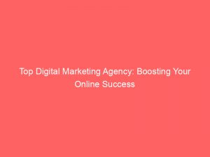 top digital marketing agency boosting your online success 149559
