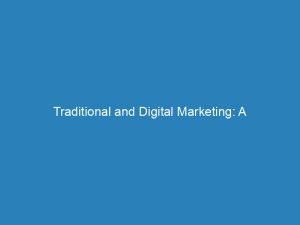 traditional and digital marketing a comprehensive guide for success 150336