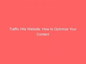 Traffic Hits Website How To Optimize Your Content 144383