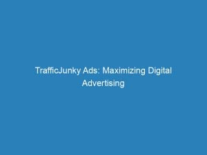 trafficjunky ads maximizing digital advertising success with proven strategies 157855 1