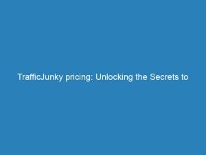 trafficjunky pricing unlocking the secrets to costeffective advertising 157171 1