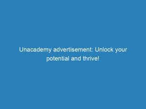 unacademy advertisement unlock your potential and thrive 157763 1