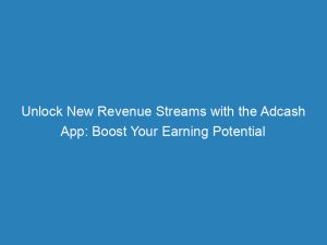unlock new revenue streams with the adcash app boost your earning potential 147339