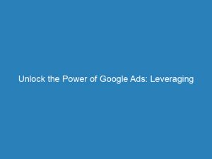 unlock the power of google ads leveraging linkedin 157493 1