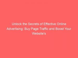 unlock the secrets of effective online advertising buy page traffic and boost your websites success 144868