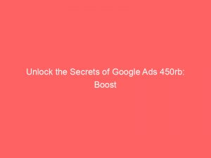 unlock the secrets of google ads 450rb boost your online success 159460 1
