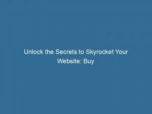 Unlock The Secrets To Skyrocket Your Website: Buy Real Traffic And Boost Your Online Presence 1 Unlock The Secrets To Skyrocket Your Website Buy Real Traffic And Boost Your Online Presence 143812