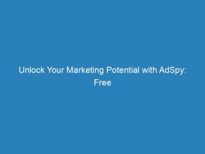 unlock your marketing potential with adspy free tools 148696