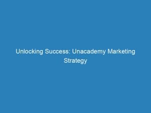 unlocking success unacademy marketing strategy for educational excellence 157719 1