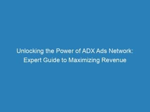 unlocking the power of adx ads network expert guide to maximizing revenue 157530 1