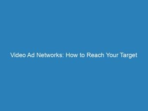 video ad networks how to reach your target audience 151497
