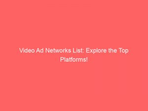 video ad networks list explore the top platforms 147015