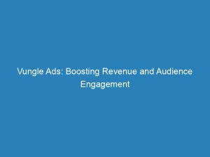 vungle ads boosting revenue and audience engagement 150804
