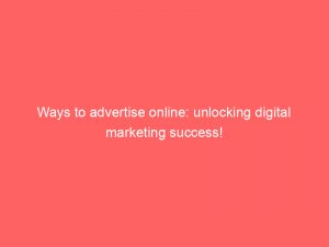 ways to advertise online unlocking digital marketing success 158729 1