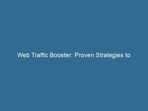 web traffic booster proven strategies to skyrocket visitors 143923