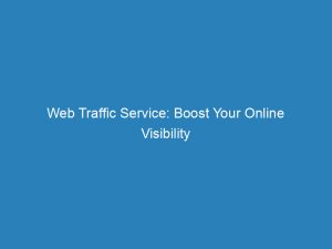 Web Traffic Service: Boost Your Online Visibility Quickly 1 web traffic service boost your online visibility quickly 144676