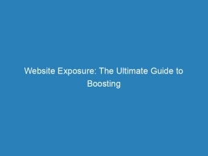 website exposure the ultimate guide to boosting visibility 144502