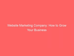 website marketing company how to grow your business 150361