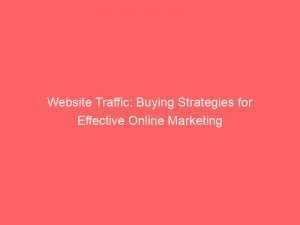 website traffic buying strategies for effective online marketing 144384