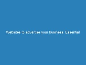 websites to advertise your business essential strategies for success 157311 1