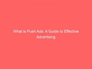 what is push ads a guide to effective advertising 144669