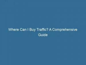 Where Can I Buy Traffic A Comprehensive Guide 144073