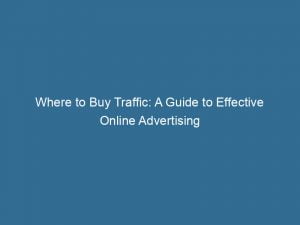 where to buy traffic a guide to effective online advertising 144171