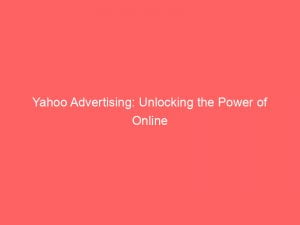 yahoo advertising unlocking the power of online marketing 146303