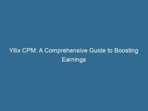 yllix cpm a comprehensive guide to boosting earnings 147718