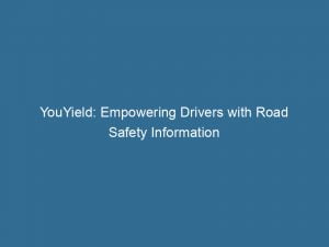 youyield empowering drivers with road safety information 146350