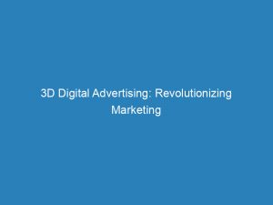 3d digital advertising revolutionizing marketing strategies for success 201023 1