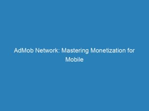 admob network mastering monetization for mobile app developers 200879 1