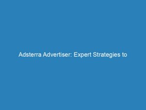 adsterra advertiser expert strategies to optimize campaign performance 200983 1