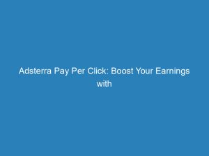 adsterra pay per click boost your earnings with effective advertising 201041 1